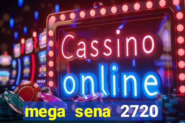 mega sena 2720 giga sena